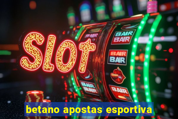 betano apostas esportiva